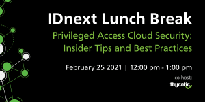 IDnext Lunch Break supported by Thycotic